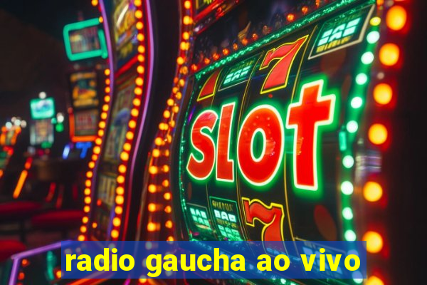 radio gaucha ao vivo